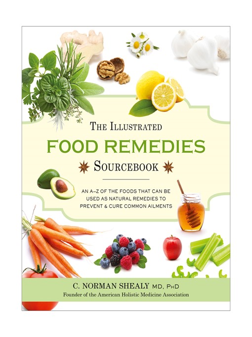 Title details for The Illustrated Food Remedies Sourcebook by Norman Shealy - Available